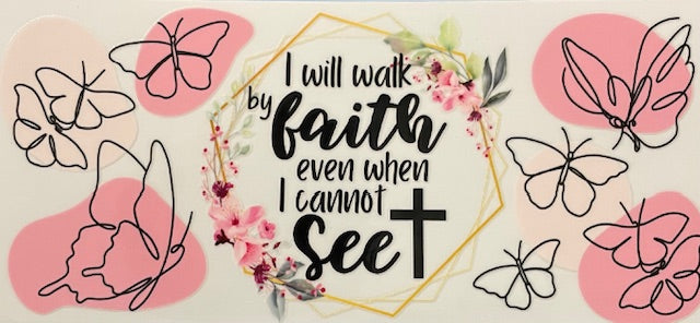 I will walk by Faith - 007