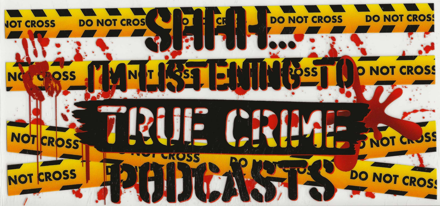 True Crime - Shhh I'm Listening to True Crime Podcast