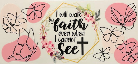 I will walk by Faith - 007